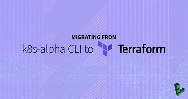 MigratingFromk8s-alphaCLItoTerraform.png